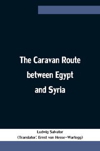 Produktbild: The Caravan Route Between Egypt And Syria