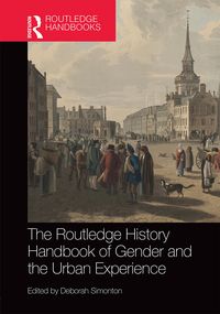 Produktbild: The Routledge History Handbook of Gender and the Urban Experience