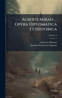 Produktbild: Auberti Miraei ... Opera Diplomatica Et Historica