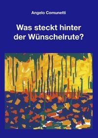 Produktbild: Was steckt hinter der W&uuml;nschelrute?