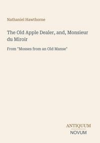 Produktbild: The Old Apple Dealer, and, Monsieur du Miroir
