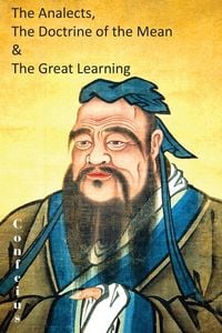 Bild vom Artikel The Analects, the Doctrine of the Mean & the Great Learning vom Autor Confucius