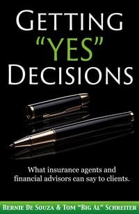 Produktbild: Getting "Yes" Decisions: What insurance agents and financial advisors can say to clients.