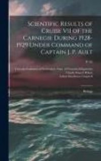 Produktbild: Scientific Results of Cruise VII of the Carnegie During 1928-1929 Under Command of Captain J. P. Ault