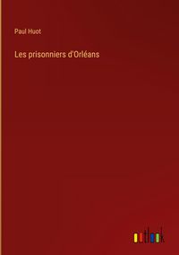 Produktbild: Les prisonniers d'Orl&eacute;ans