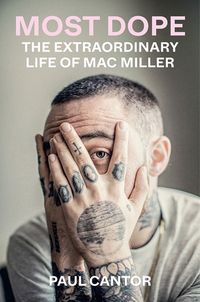 Bild vom Artikel Most Dope: The Extraordinary Life of Mac Miller vom Autor Paul Cantor