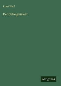 Produktbild: Der Gef&auml;ngnisarzt