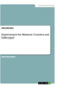 Bild vom Artikel Depressionen bei Männern. Ursachen und Fallbeispiel vom Autor Julia Henchen