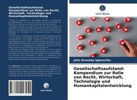 Produktbild: Gesellschaftsaufstand: Kompendium zur Rolle von Recht, Wirtschaft, Technologie und Humankapitalentwicklung