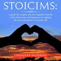 Produktbild: Stoicism: A Guide for Couples Who Live Together Towards a Life of Harmony and Happiness by Appling the Stoic Principles in Everyday Life