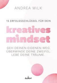 Produktbild: 15 Erfolgsschl&uuml;ssel f&uuml;r dein Kreatives Mindset