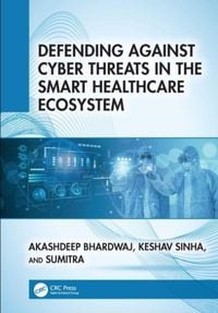 Produktbild: Defending Against Cyber Threats in the Smart Healthcare Ecosystem