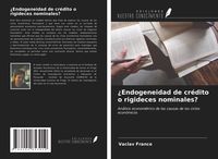 Produktbild: &iquest;Endogeneidad de cr&eacute;dito o rigideces nominales?