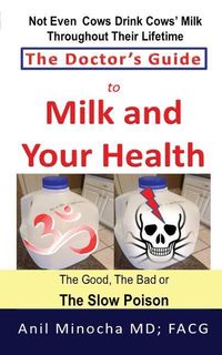 Produktbild: The Doctor's Guide to Milk and Your Health: The Good, the Bad or the Slow Poison