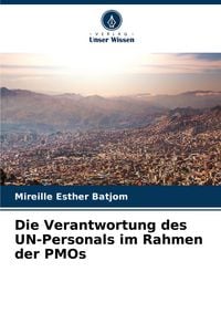 Produktbild: Die Verantwortung des UN-Personals im Rahmen der PMOs