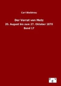 Bild vom Artikel Der Verrat von Metz vom Autor Carl Bleibtreu