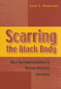 Produktbild: Scarring the Black Body: Race and Representation in African American Literature
