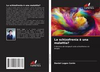 Produktbild: La schizofrenia &egrave; una malattia?