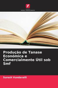 Produktbild: Produ&ccedil;&atilde;o de Tanase Econ&oacute;mica e Comercialmente &Uacute;til sob Smf