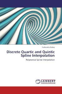 Produktbild: Dubey, Y: Discrete Quartic and Quintic Spline Interpolation