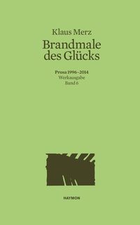 Bild vom Artikel Brandmale des Glücks vom Autor Klaus Merz