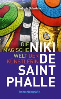 Produktbild: Die magische Welt der K&uuml;nstlerin Niki de Saint Phalle