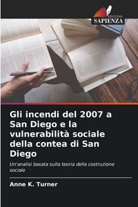 Produktbild: Gli incendi del 2007 a San Diego e la vulnerabilit&agrave; sociale della contea di San Diego