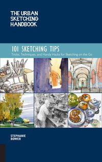 Bild vom Artikel The Urban Sketching Handbook 101 Sketching Tips: Tricks, Techniques, and Handy Hacks for Sketching on the Go vom Autor Stephanie Bower