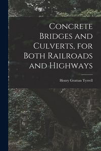 Produktbild: Concrete Bridges and Culverts, for Both Railroads and Highways [microform]