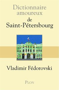 Produktbild: Dictionnaire amoureux de Saint-P&eacute;tersbourg