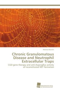 Produktbild: Chronic Granulomatous Disease and Neutrophil Extracellular Traps