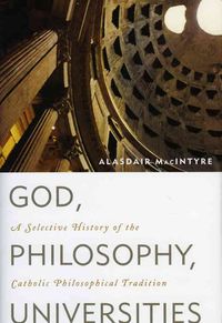 Bild vom Artikel God, Philosophy, Universities vom Autor Alasdair MacIntyre