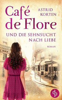 Bild vom Artikel Café de Flore und die Sehnsucht nach Liebe vom Autor Astrid Korten