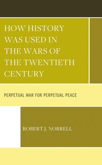 Produktbild: How History Was Used in the Wars of the Twentieth Century