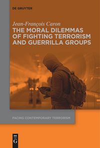 Produktbild: The Moral Dilemmas of Fighting Terrorism and Guerrilla Groups