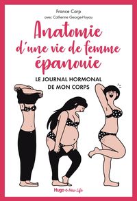 Produktbild: Anatomie d'une vie de femme &eacute;panouie - Le journalhormonal de mon corps