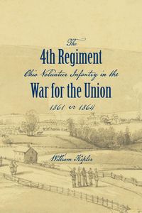 Produktbild: History of the Three Months' and Three Years' Service From April 16th, 1861, to June 22d, 1864, of the Fourth Regiment Ohio Volunteer Infantry in the