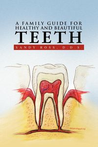 Produktbild: A Family Guide for Healthy and Beautiful Teeth