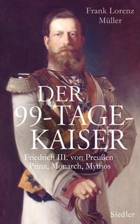 Bild vom Artikel Der 99-Tage-Kaiser vom Autor Frank Lorenz Müller