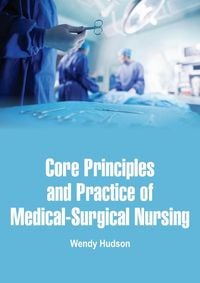 Produktbild: Core Principles and Practice of Medical-Surgical Nursing