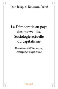 Produktbild: La D&eacute;mocratie au pays des merveilles, Sociologie actuelle du capitalisme