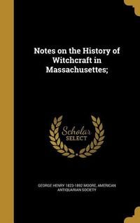 Produktbild: Notes on the History of Witchcraft in Massachusettes;