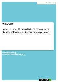 Produktbild: Anlegen einer Personalakte (Unterweisung Kauffrau/Kaufmann f&uuml;r B&uuml;romanagement)