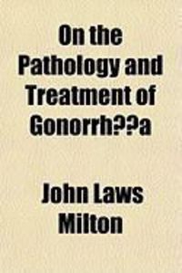 Produktbild: On the Pathology and Treatment of Gonorrha