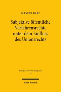 Produktbild: Subjektive &ouml;ffentliche Verfahrensrechte unter dem Einfluss des Unionsrechts