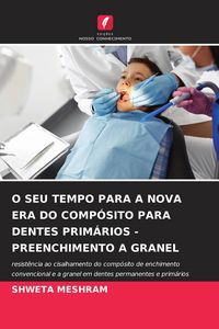Produktbild: O Seu Tempo Para a Nova Era Do Comp&oacute;sito Para Dentes Prim&aacute;rios - Preenchimento a Granel