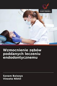 Produktbild: Wzmocnienie z&iquest;b&oacute;w poddanych leczeniu endodontycznemu