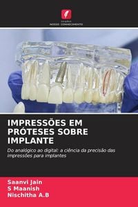 Produktbild: IMPRESS&Otilde;ES EM PR&Oacute;TESES SOBRE IMPLANTE