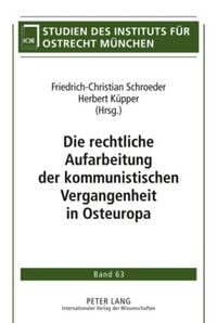 Produktbild: Die rechtliche Aufarbeitung der kommunistischen Vergangenheit in Osteuropa