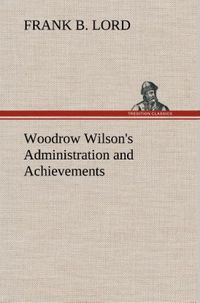 Produktbild: Woodrow Wilson's Administration and Achievements